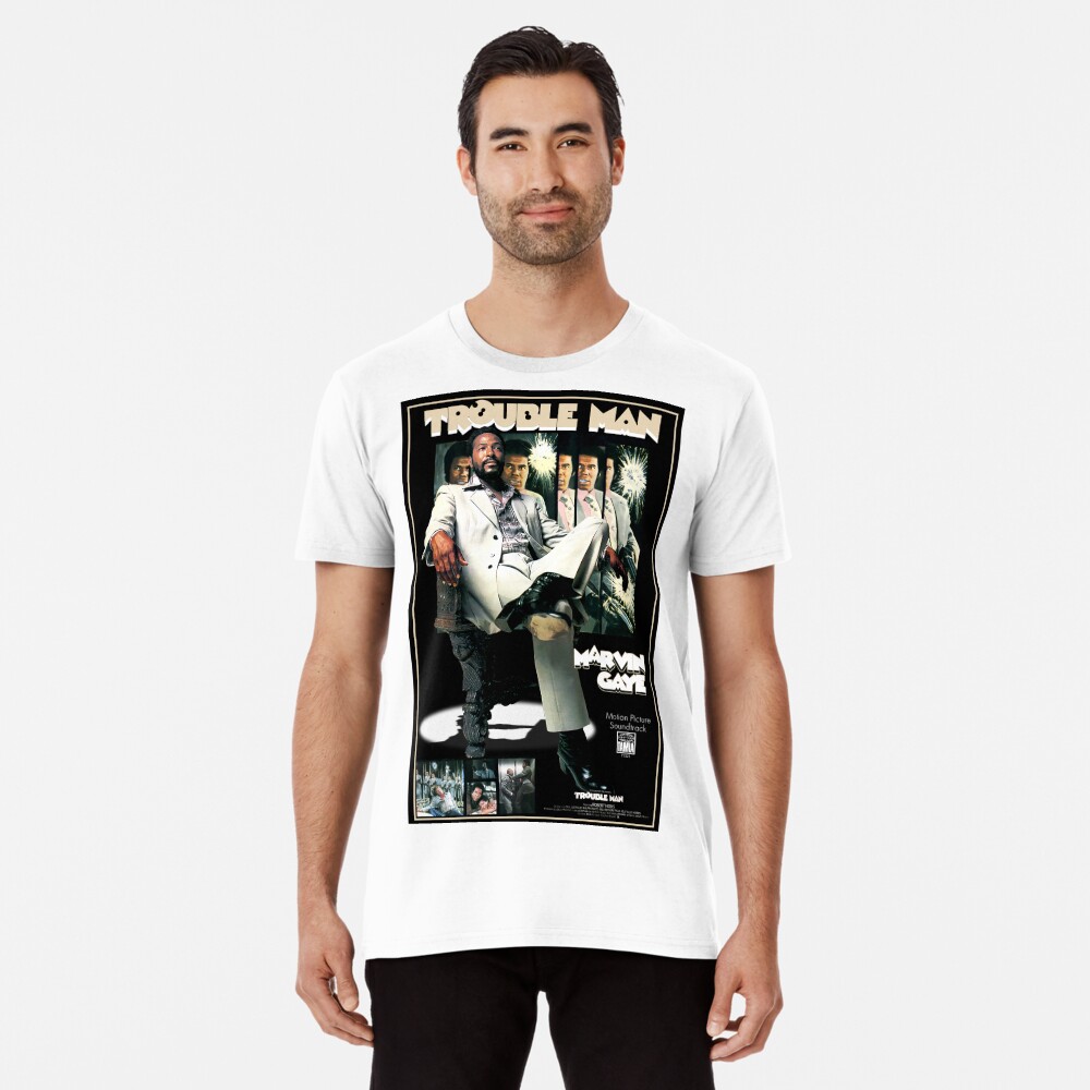  Marvin Gaye Trouble Man  D 9 Shirt  T  shirt  by nomercy50 