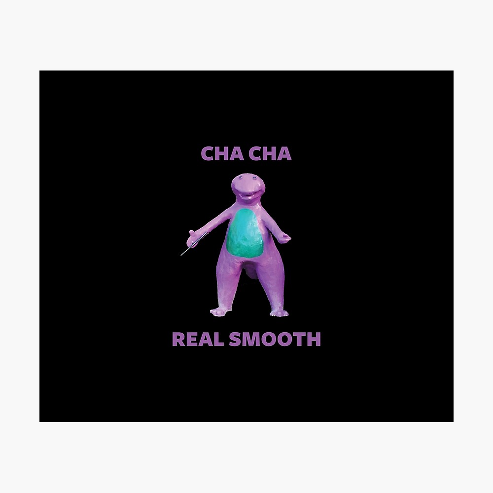 Cha Cha Real Smooth Meme