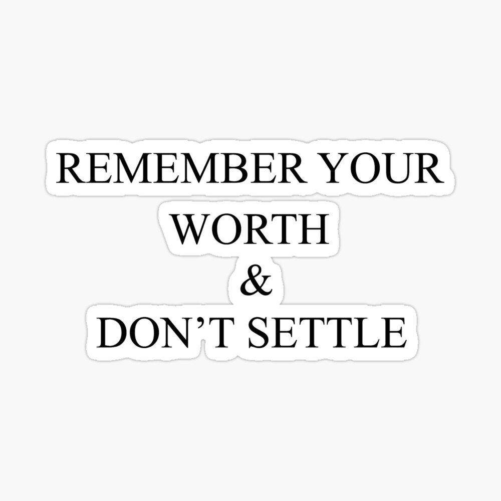 Remember Your Worth And Don T Settle Art Board Print By Pnkrose Redbubble