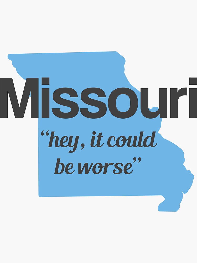 "Missouri's New State Motto" Sticker for Sale by AreTherePants Redbubble
