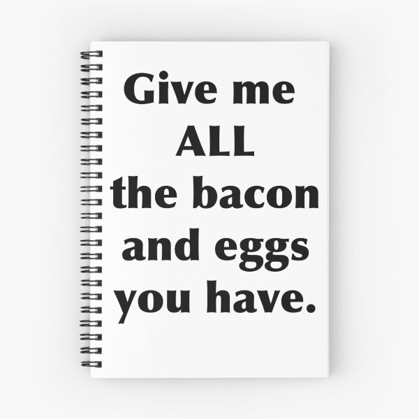 Item preview, "Give me all the bacon and eggs you have" - Ron Swanson designed and sold by meowdeer123.