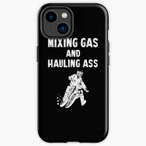 Mixing Gas and Hauling Ass Funny Motocross Dirt Bike Offroad iPhone Tough Case