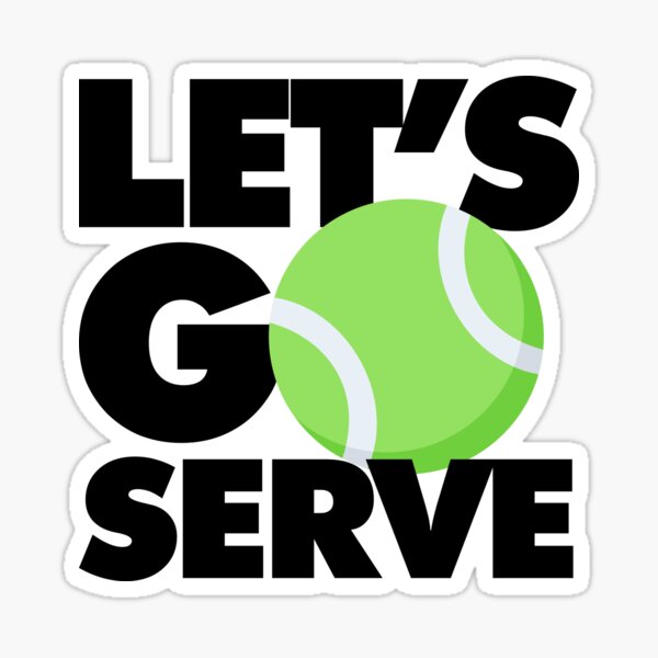 Lets go serve Funny Tennis Player Sticker