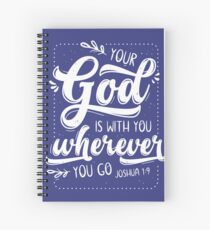 Joshua 1:9 - Your God Is With You Spiral Notebook