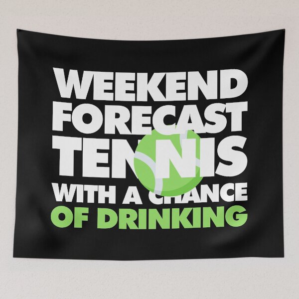 Item preview, Weekend Forecast Tennis With a Chance of Drinking Funny Tennis Player designed and sold by elhefe.