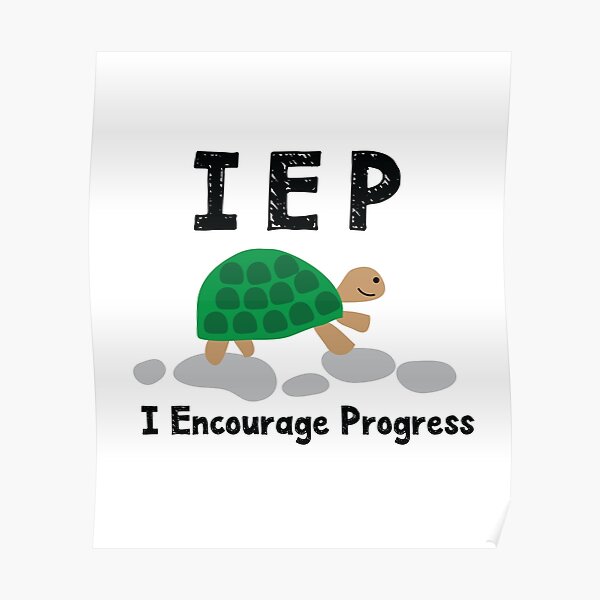 IEP I Encourage Progress - Special Education Autism Teacher - Autism Mom Dad - Special Needs Mom Dad Poster