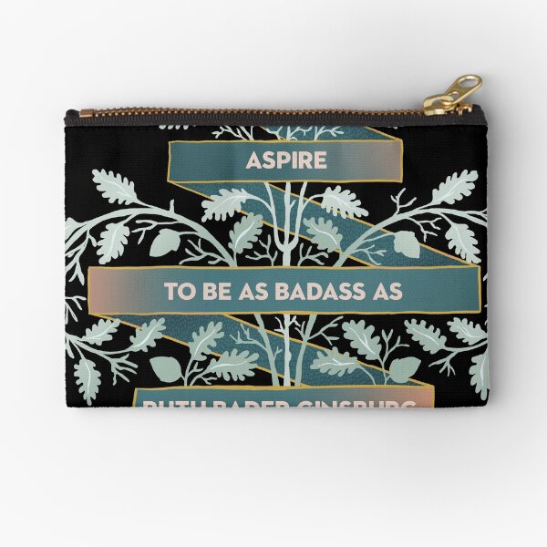 Aspire To Be As Badass As Ruth Bader Ginsburg Zipper Pouch