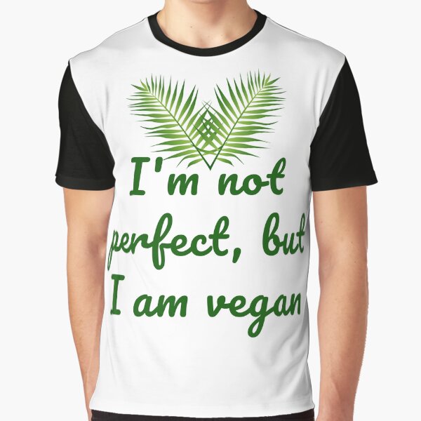 I'm Not Perfect, But I'm Vegan SWP23 Graphic T-Shirt