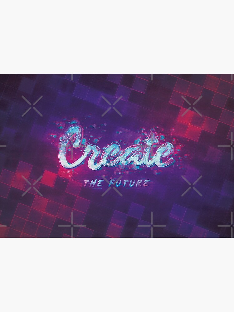 Create the Future by BethsdaleArt