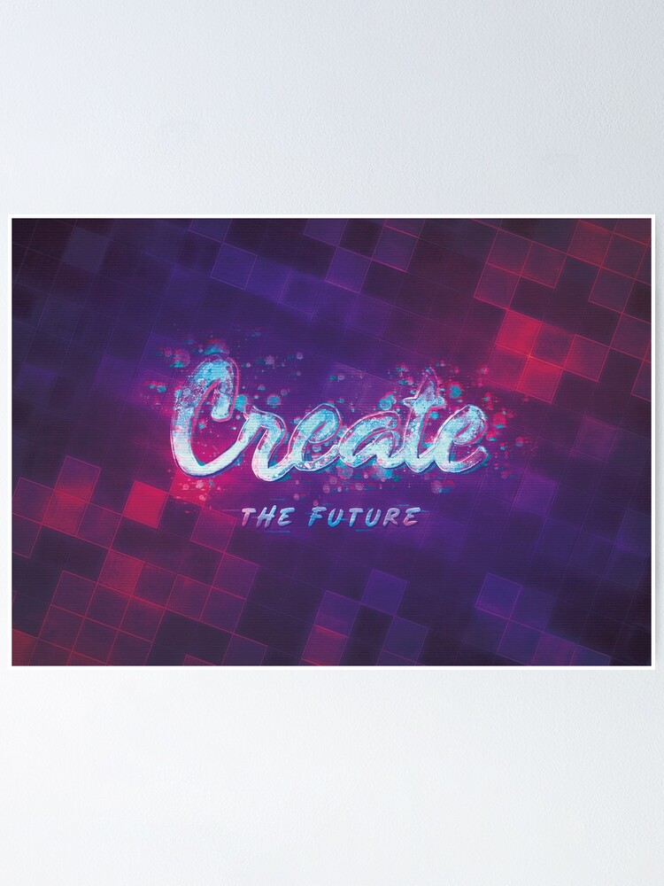Alternate view of Create the Future Poster