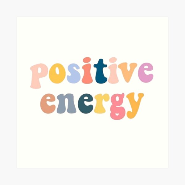 positive energy Art Print
