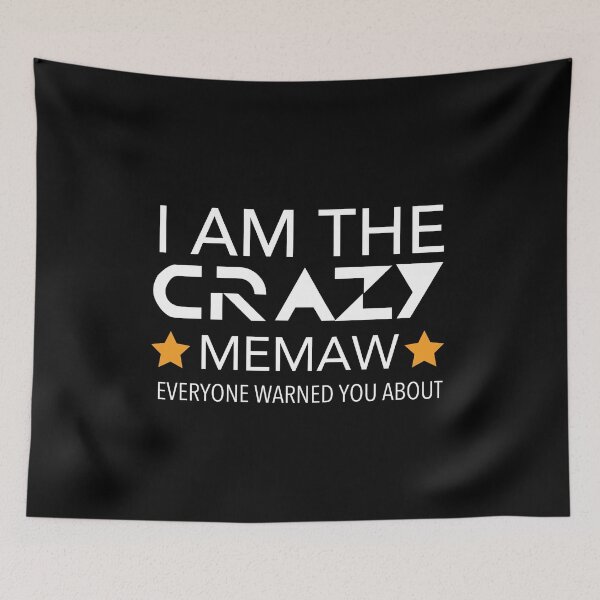 Item preview, I am the Crazy Memaw Everyone Warned You About - Mothers Day designed and sold by JukeLox.