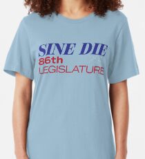 Sine Die - Texas Legislature - 86th Legislative Session 2019 Slim Fit T-Shirt