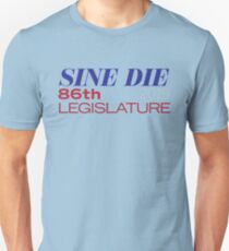Sine Die - Texas Legislature - 86th Legislative Session 2019 w/Outline Slim Fit T-Shirt
