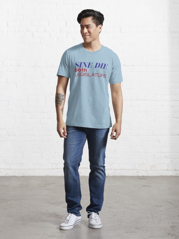 Thumbnail 5 of 7, Essential T-Shirt, Sine Die - Texas Legislature - 86th Legislative Session 2019 w/Outline designed and sold by William Pate.