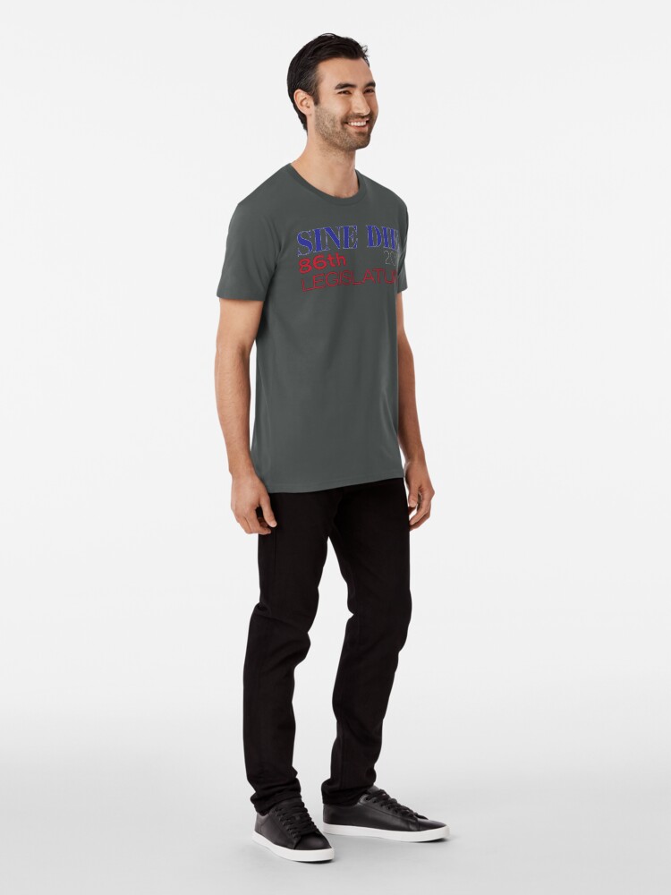Alternate view of Sine Die - Texas Legislature - 86th Legislative Session 2019 w/Outline Premium T-Shirt