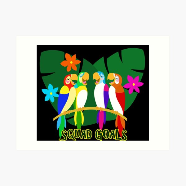 Feathered Friends Squad Goals Art Print