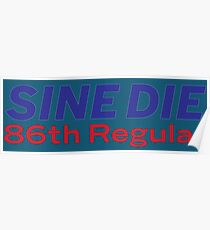Sine Die - Texas Legislature - 86th Legislature Poster