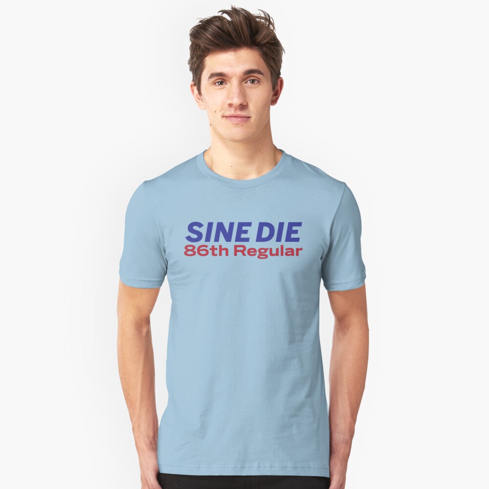 Sine Die - Texas Legislature - 86th Legislature Slim Fit T-Shirt