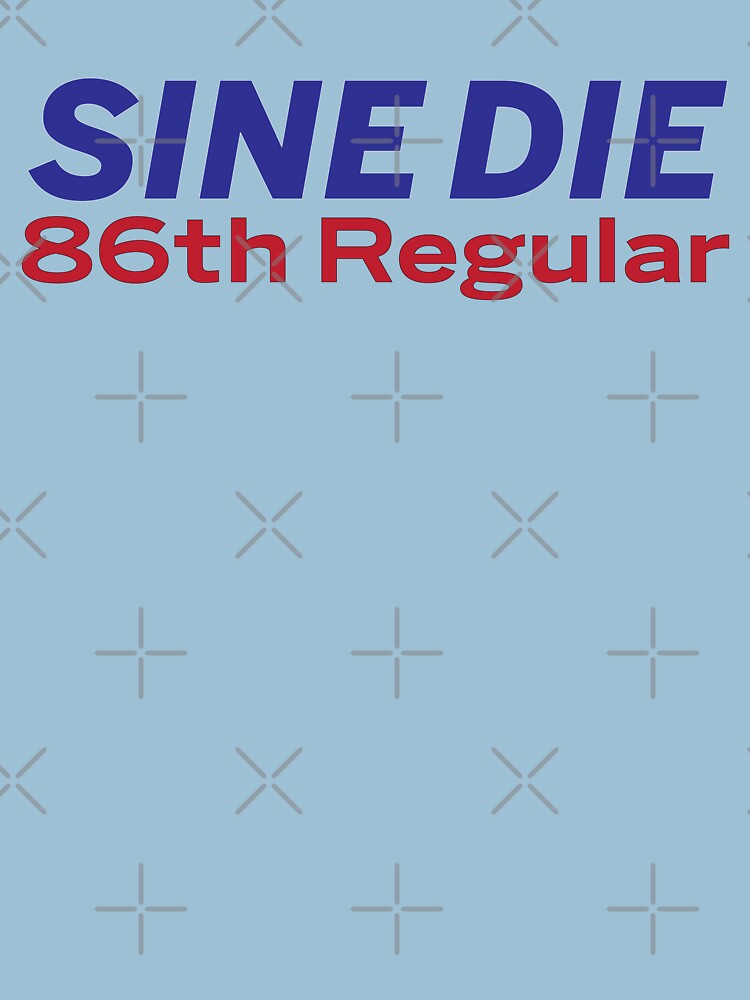 Sine Die - Texas Legislature - 86th Legislature by willpate
