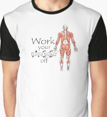 Work your Gluteus Maximus off Graphic T-Shirt