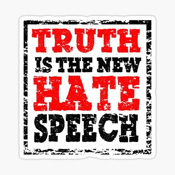 Item preview, TRUTH IS THE NEW HATE SPEECH designed and sold by sociographix.
