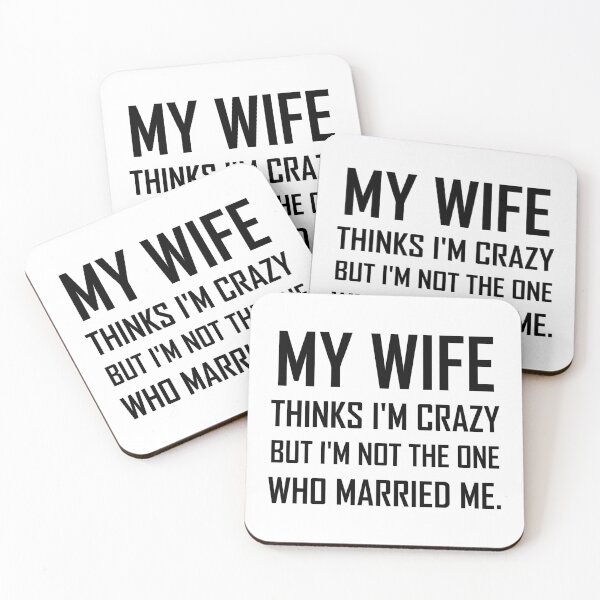 Item preview, Wife Thinks Crazy Married Me Funny designed and sold by TheBestStore.
