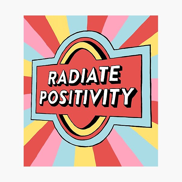 radiate positivity Photographic Print