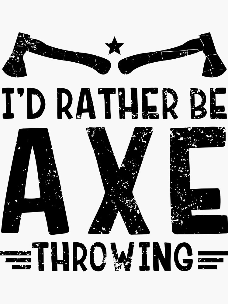 "Ax Throwing Bullseye Throw Target Axe Sport Quote Graphic Design