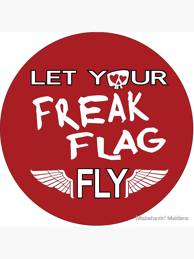 let-your-freak-flag-fly-art-print-by-misbehavinmaids-redbubble