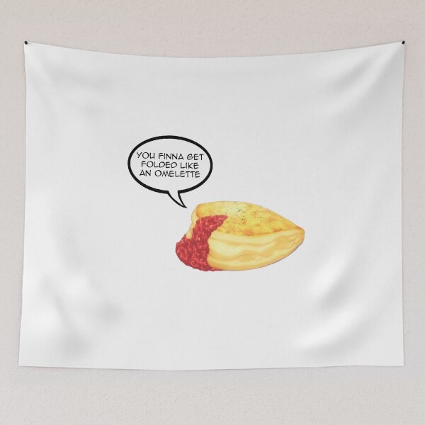 Item preview, You finna get folded like an omelette designed and sold by ImReflection.