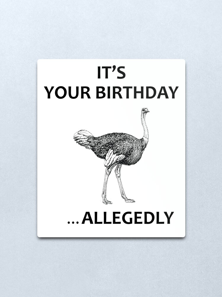 Letterkenny Birthday Allegedly Metal Print By Hallows03 Redbubble