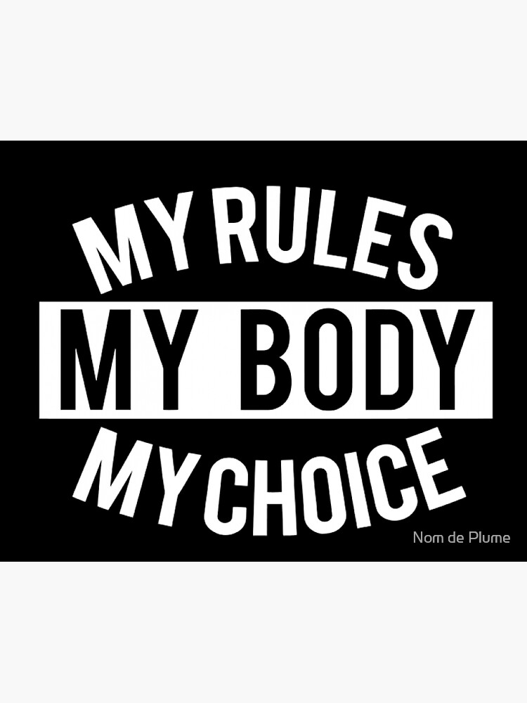 “My Body My Rules My Choice” Sticker for Sale by cluciad | Redbubble