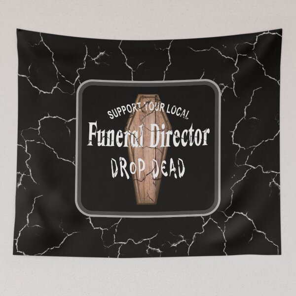 Item preview, Support Your Local Funeral Director - Drop Dead designed and sold by NoBonesLife.