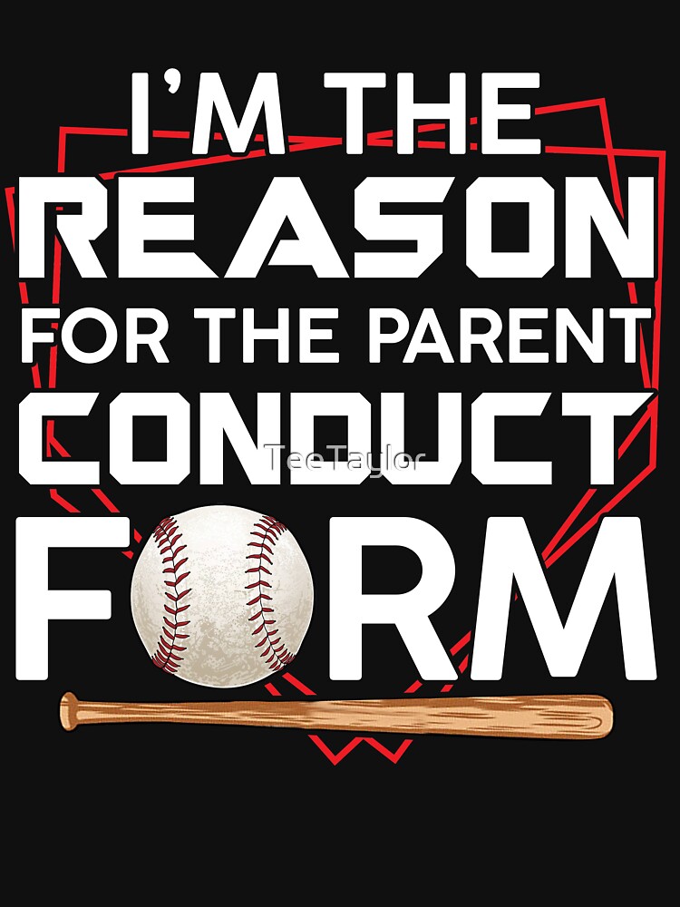 I'm The Reason For The Parent Conduct Form Baseball White Version T Shirts,  Hoodies, Sweatshirts & Merch