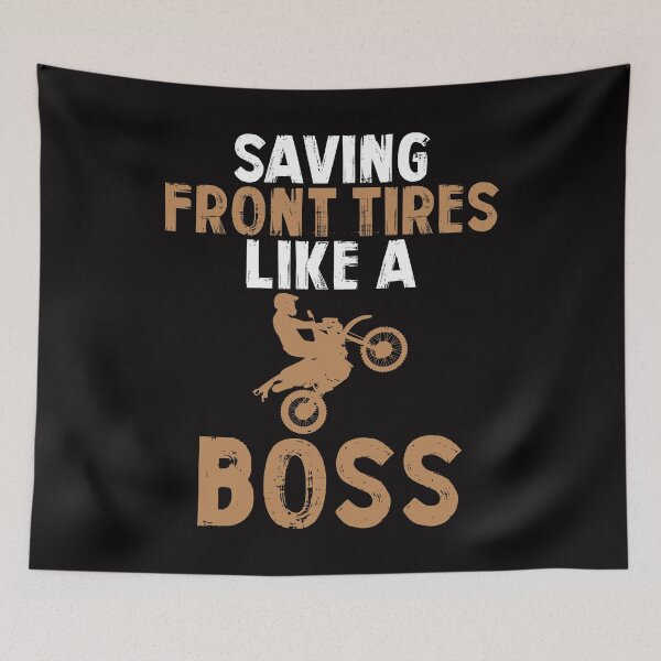Item preview, Motocross Saving Front Tires Like a Boss Wheelie Dirt Bike designed and sold by shoutoutshirtco.