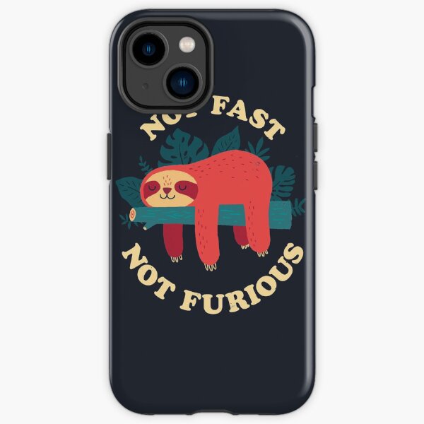 Not Fast, Not Furious iPhone Tough Case