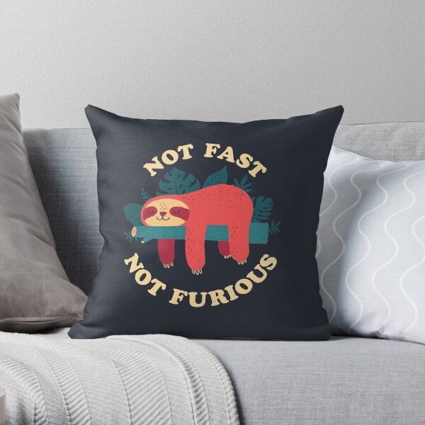 Not Fast, Not Furious Throw Pillow