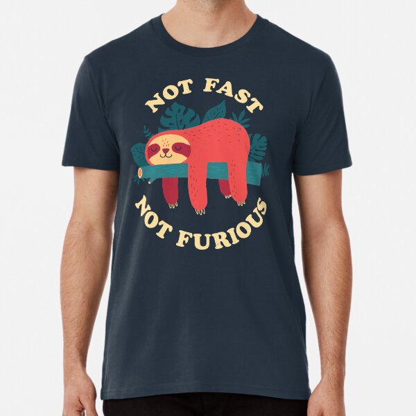 Not Fast, Not Furious Premium T-Shirt