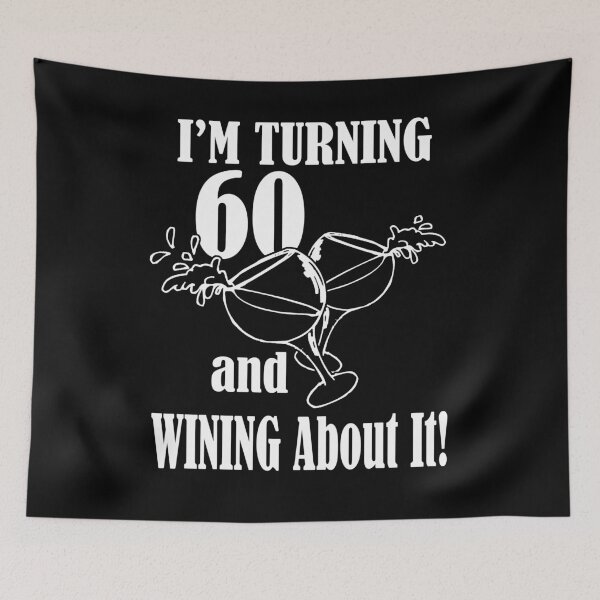 Item preview, I'm Turning 60 And Wining about it - 60th Birthday Gift Ideas designed and sold by ASClothDesign.
