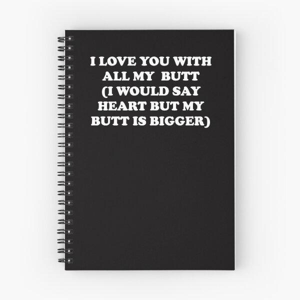 Item preview, Love You With All My Butt designed and sold by zejose.