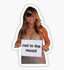 NOT IN THE MOOD Sticker