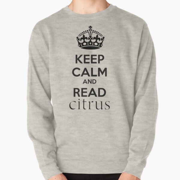 Citrus - Keep calm and read citrus Pullover Sweatshirt
