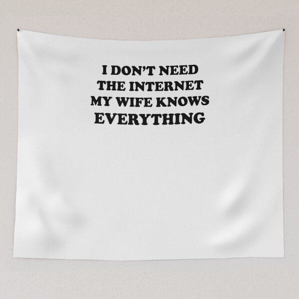 Item preview, My wife knows more than the internet designed and sold by zejose.