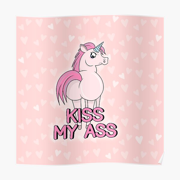 Unicorn - Kiss my ass Poster