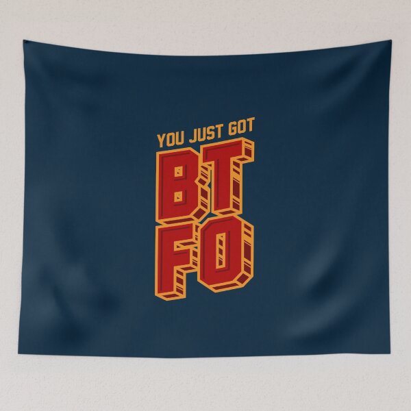 Item preview, You Just Got BTFO designed and sold by Yipptee Shirts.
