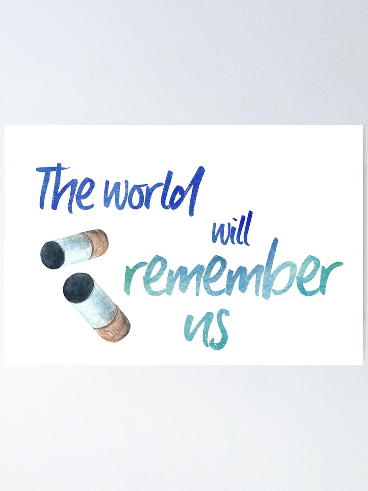 The World Will Remember Us