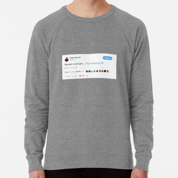 Faith Terim Galatasaray Nerede Kalmistik Lightweight Sweatshirt By Deniz29 Redbubble