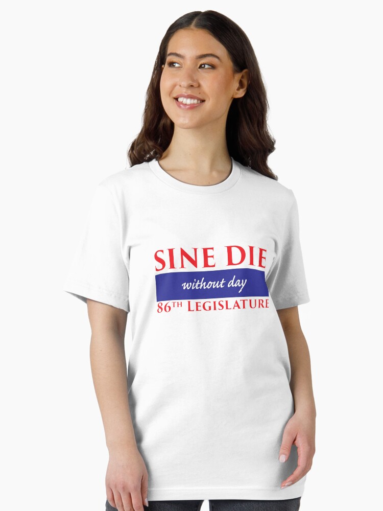 Thumbnail 1 of 7, Essential T-Shirt, Sine Die - Without Day - Texas Legislature 86th Legislative Session designed and sold by willpate.