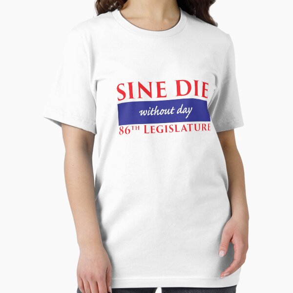 Item preview, Sine Die - Without Day - Texas Legislature 86th Legislative Session designed and sold by William Pate.